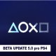 Přihlašte se do bety Update 5.0 pro PS4